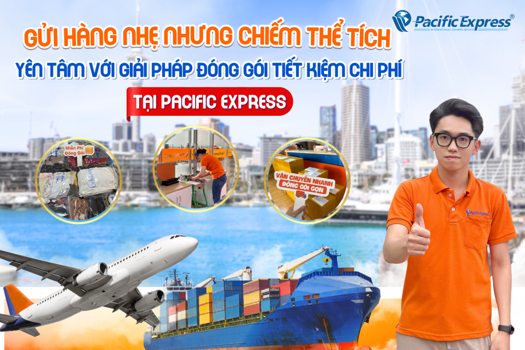 Pacific Express - gửi hàng nhẹ chiếm thể tích đi quốc tế