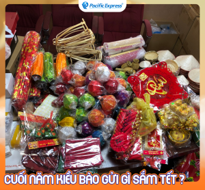 Pacific Express - Cuối năm kiều bào gửi gì sắm Tết