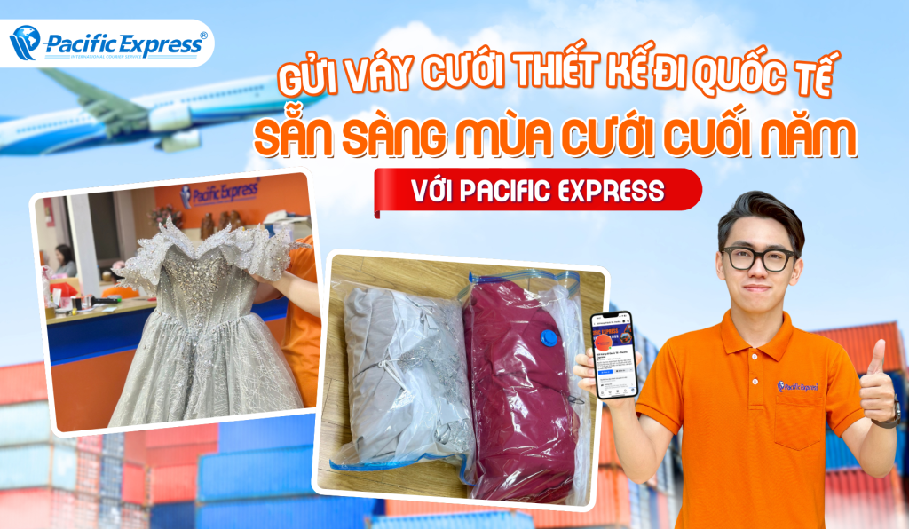Pacific Express - Gửi Áo Dài Váy Cưới Đi Quốc Tế