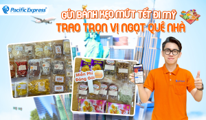 Pacific Express - Gửi bánh kẹo mứt Tết đi quốc tế
