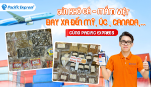 Pacific Express - Gửi khô cá mắm Việt đi quốc tế