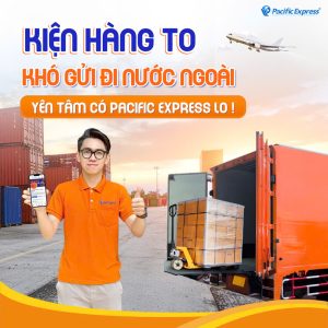 Pacific Express - Gửi Hàng Nặng Ký Đi Nước Ngoài