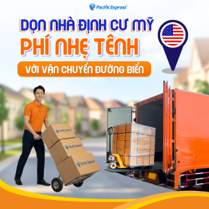 Pacific Express - Gửi hàng đi Mỹ, chuyển nhà định cư Mỹ
