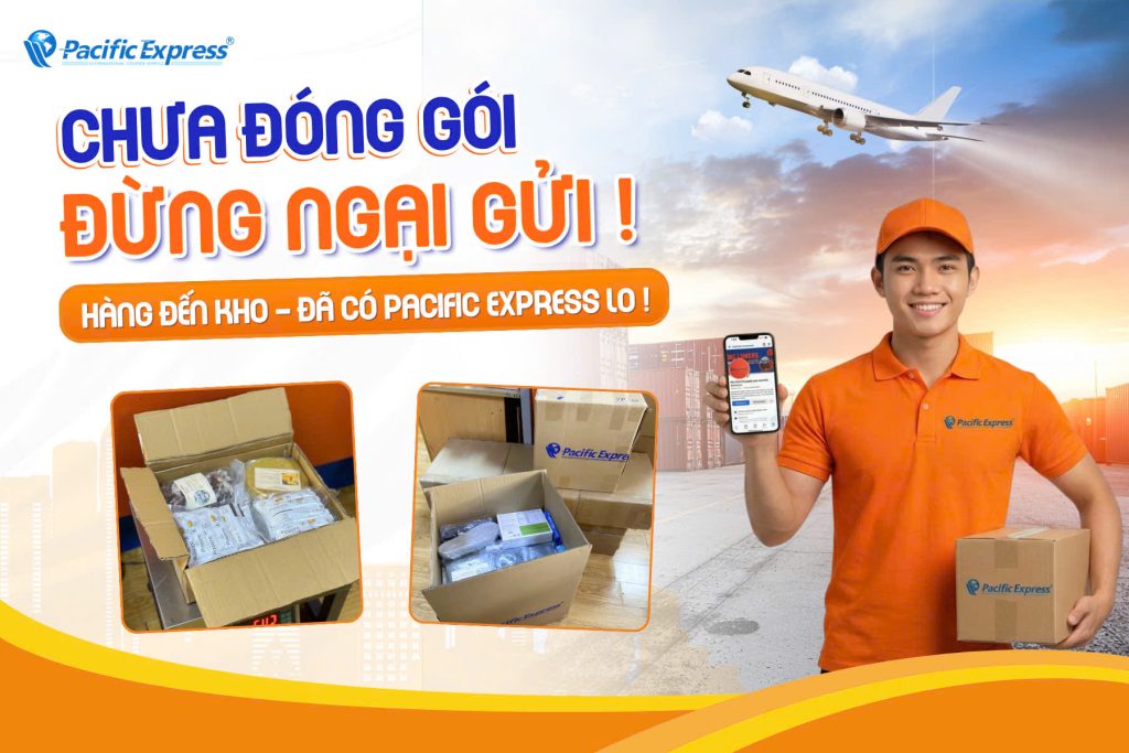 Pacific Express - Gửi hàng đi nước ngoài - Đóng gói miễn phí